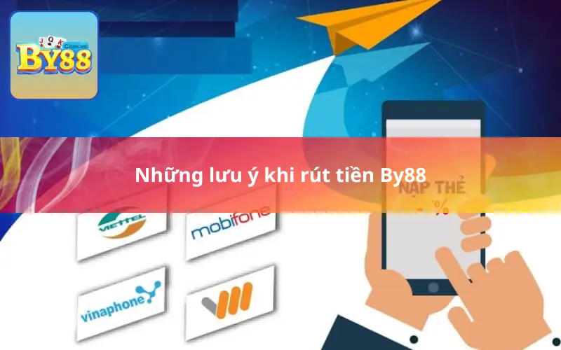 Những lưu ý khi rút tiền By88